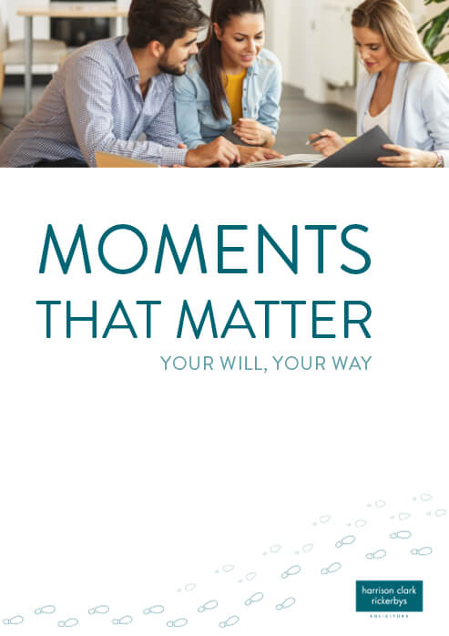 Moments that Matter – Your will, your way