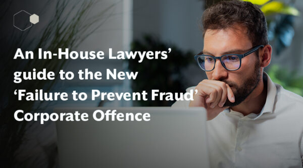 An in-house lawyers’ guide to the new ‘Failure to Prevent Fraud’ (FTPF ...