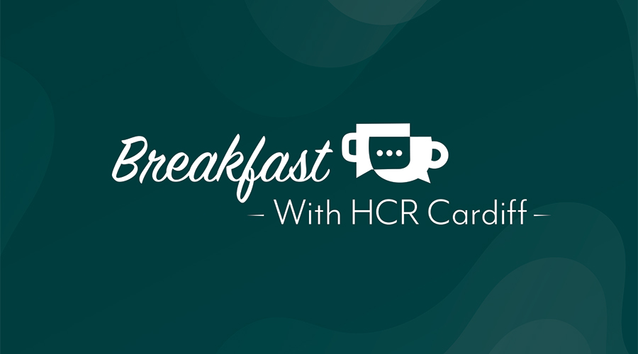 Breakfast with HCR Cardiff