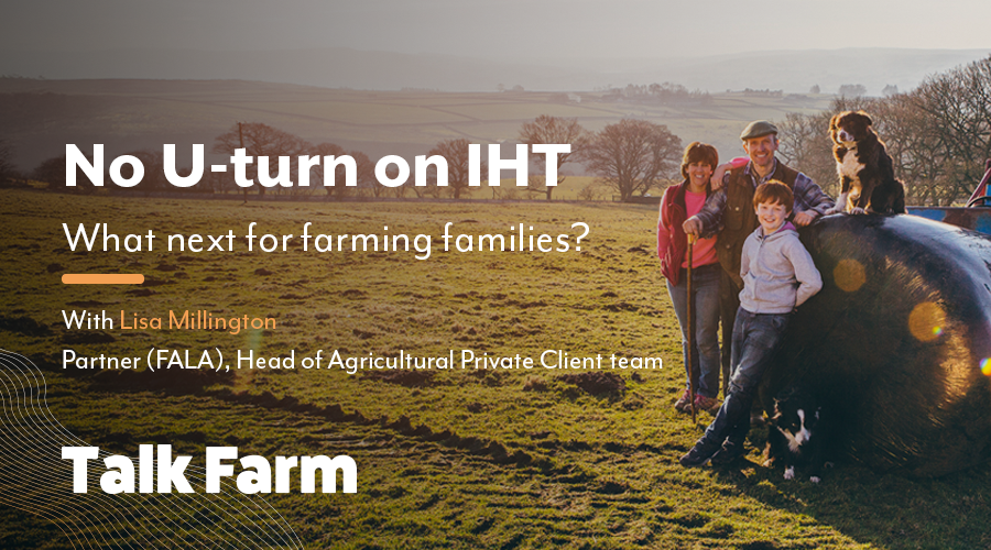 Listen to episode seven of talk farm where we discuss the IHT changes for farms