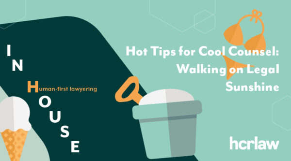 Summer-themed graphic with ice cream, bikini and bucket and spade. Text: “Hot Tips for Cool Counsel: Walking on Legal Sunshine.”